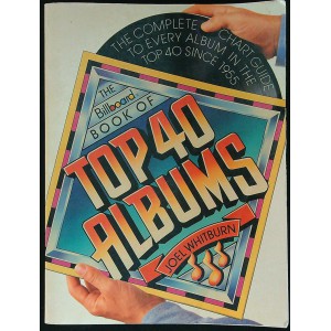 The Bilboard Book Of TOP 40 ALBUMS by Joel Whitburn (330 pages of listing and photo's) USA 1987 1st print